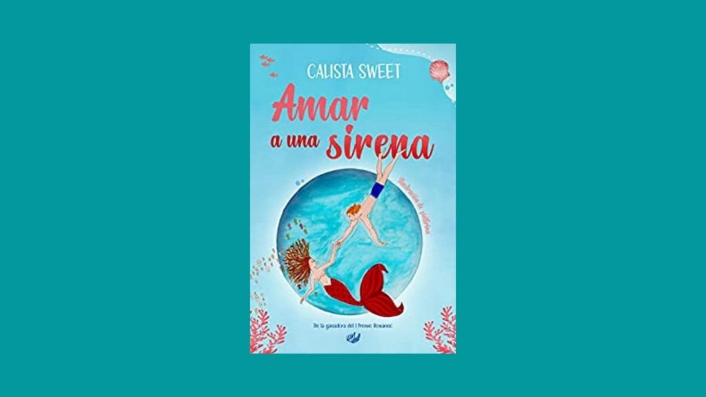 Amar a una sirena. Calista Sweet